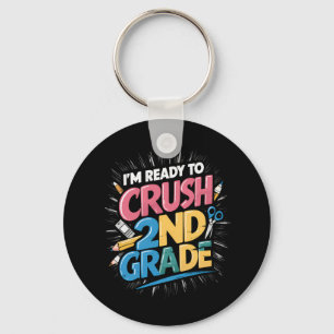 I'm Ready to Crush 2nd Grade Back to School Keychain