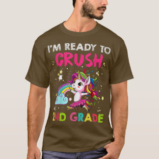 I'm Ready To Crush 2nd Grade Back To School Unicor T-Shirt