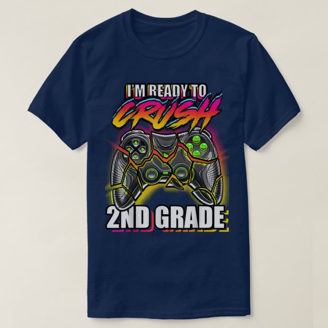 I'm Ready to Crush 2nd Grade Back to School Video  T-Shirt (Design Front)