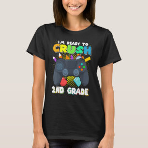 I'm Ready To Crush 2nd Grade Back To School Video T-Shirt
