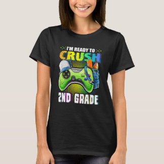 I'm Ready To Crush 2nd Grade Back To School Video T-Shirt