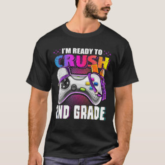 I'm Ready To Crush 2Nd Grade Back To School Video T-Shirt