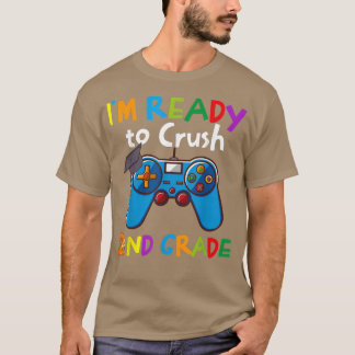 I'm Ready to Crush 2nd Grade Back to School Video T-Shirt
