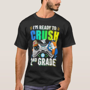 I'm Ready to Crush 2nd Grade Back to School Video  T-Shirt