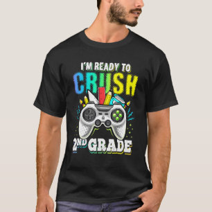 I'm Ready To Crush 2nd Grade Back To School Video T-Shirt