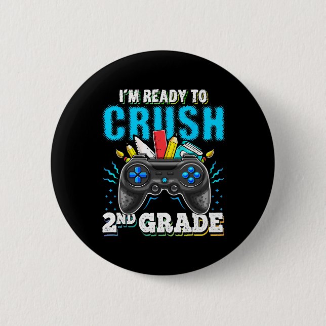 I'm Ready To Crush 2nd Grade Ck To School Video Ga Button (Front)