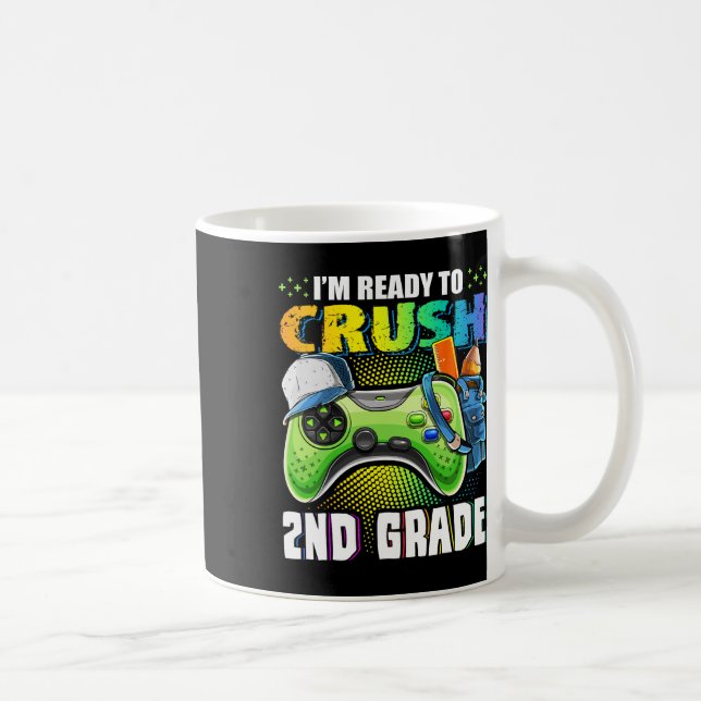 I'm Ready To Crush 2nd Grade Ck To School Video Ga Coffee Mug (Right)