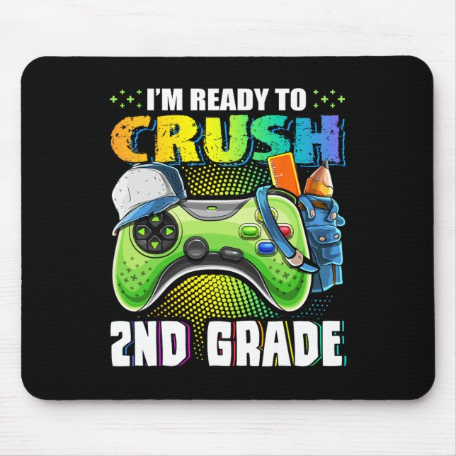 I'm Ready To Crush 2nd Grade Ck To School Video Ga Mouse Pad (Front)