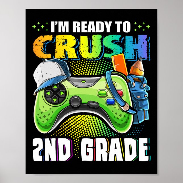 I'm Ready To Crush 2nd Grade Ck To School Video Ga Poster (Front)
