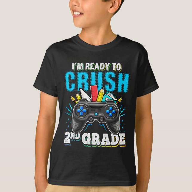 I'm Ready To Crush 2nd Grade Ck To School Video Ga T-Shirt (Front)