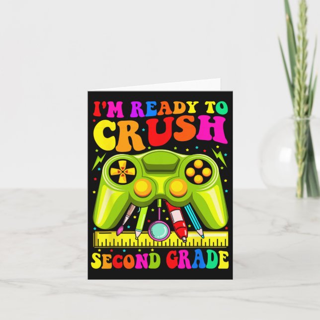 Im Ready To Crush 2nd Grade Ck To School Video Gam Card (Front)