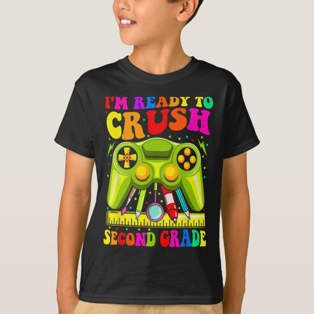 Im Ready To Crush 2nd Grade Ck To School Video Gam T-Shirt (Front)