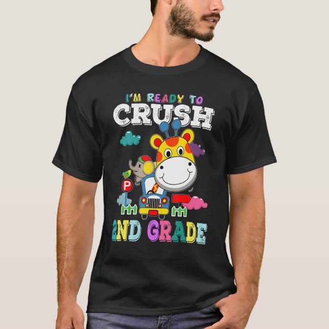 I'm Ready To Crush 2nd Grade Cute Giraffe Back To  T-Shirt (Front)