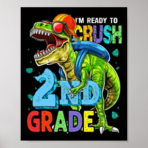 I'm Ready To Crush 2nd Grade Dinosaur Back To Scho Poster
