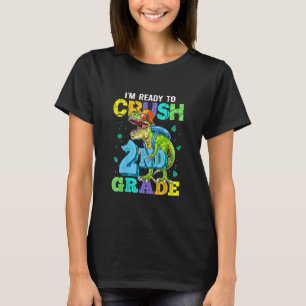 I'm Ready To Crush 2nd Grade Dinosaur Back To Scho T-Shirt