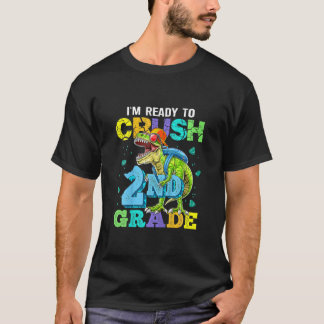 I'm Ready To Crush 2Nd Grade Dinosaur Back To Scho T-Shirt