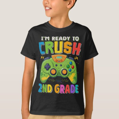 Im Ready to Crush 2nd Grade Gamer Back To School T_Shirt