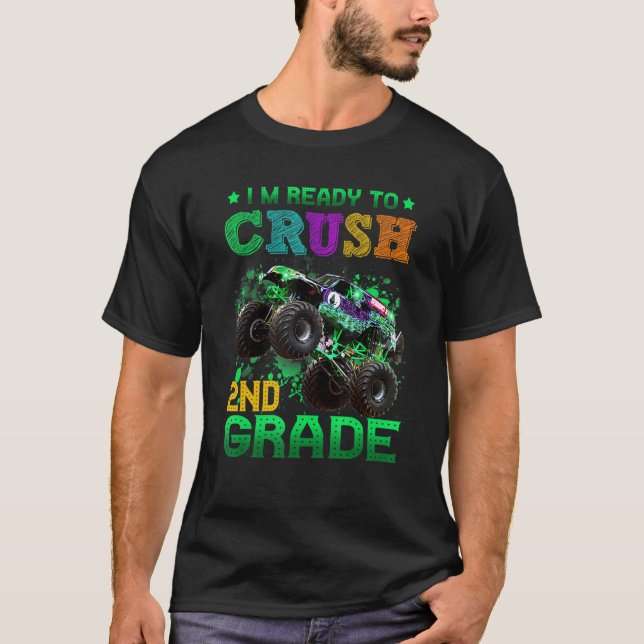 I'm Ready To Crush 2nd Grade Monster Truck Back To T-Shirt (Front)