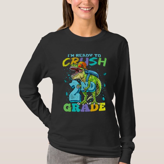 I'm Ready To Crush 2nd Grade Rex Dinosaur Back To  T-Shirt (Front)