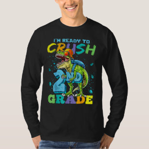 I'm Ready To Crush 2nd Grade Rex Dinosaur Back To T-Shirt