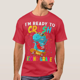 I'm Ready To Crush 2nd Grade T Rex Dino Back To Sc T-Shirt