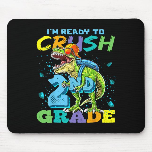 I'm Ready To Crush 2nd Grade T Rex Dinosaur Back T Mouse Pad (Front)