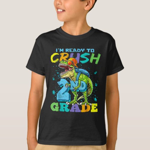 Im Ready To Crush 2nd Grade T Rex Dinosaur  T_Shirt