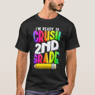 I'm Ready To Crush 2nd Grade Teacher Back To Schoo T-Shirt