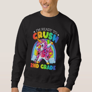 I'm Ready To Crush 2nd Grade Unicorn Back To Schoo Sweatshirt