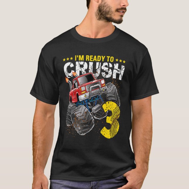 I'm Ready To Crush 3 Monster Truck 3rd Birthday  B T-Shirt (Front)