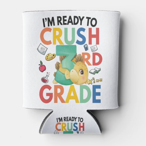 Im Ready To Crush 3Rd Grade Back To School Gift Can Cooler
