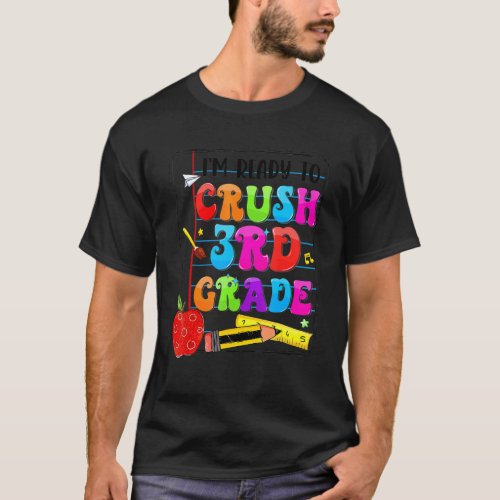 Im Ready To Crush 3rd Grade Back To School Kit Gi T_Shirt