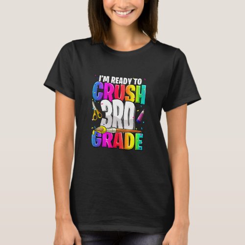 Im Ready To Crush 3rd Grade Back To School Kit Gi T_Shirt