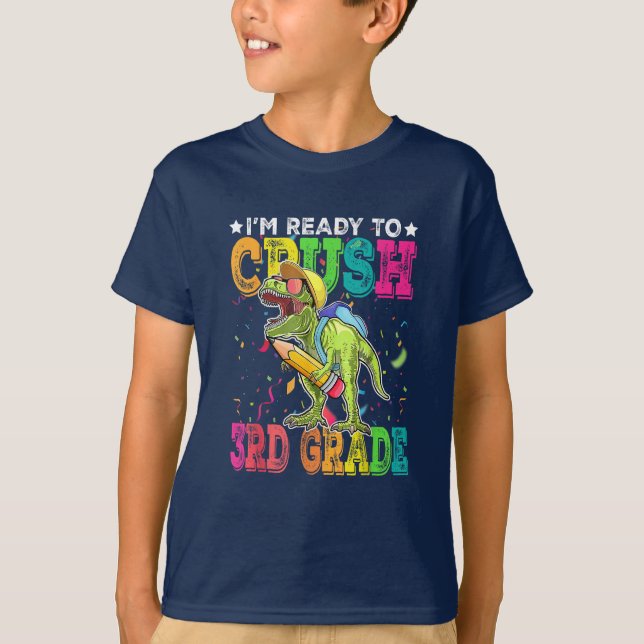 I'm Ready To Crush 3rd Grade Back To School T-Shirt (Front)