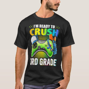 I'm Ready To Crush 3rd Grade Back To School Video T-Shirt