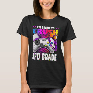I'm Ready To Crush 3rd Grade Back To School Video T-Shirt