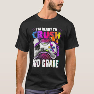 I'm Ready To Crush 3rd Grade Back To School Video T-Shirt