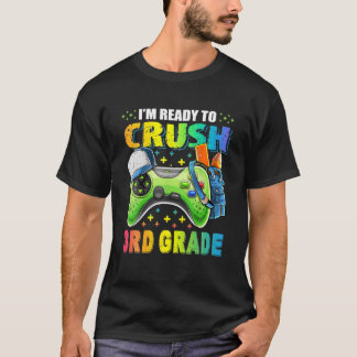 I'm Ready To Crush 3Rd Grade Back To School Video T-Shirt