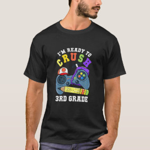 I'm Ready To Crush 3Rd Grade Back To School Video T-Shirt