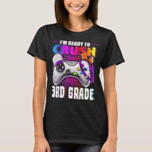 I'm Ready To Crush 3rd Grade Back To School Video T-Shirt