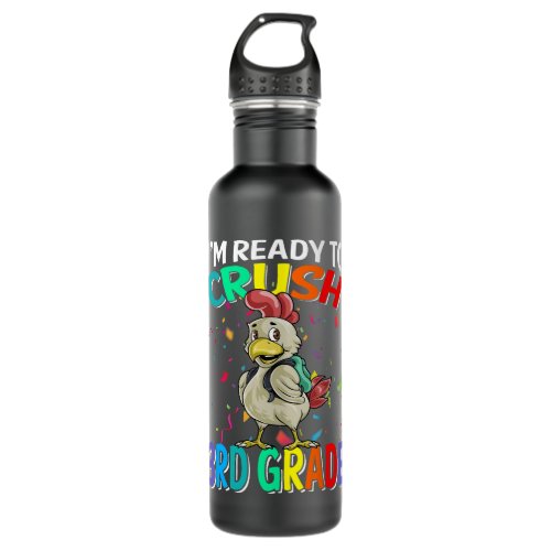 Im Ready To Crush 3rd Grade Chicken Back To School Stainless Steel Water Bottle