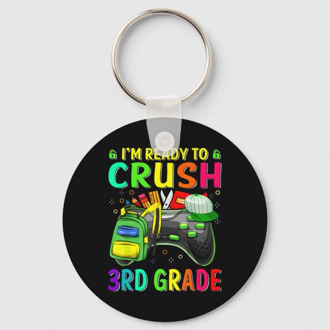 I'm Ready To Crush 3rd Grade Ck To School Video Ga Keychain (Front)