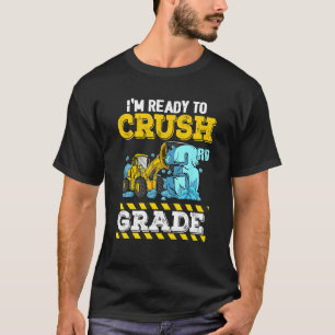 I'm Ready To Crush 3rd Grade Construction Vehicle  T-Shirt