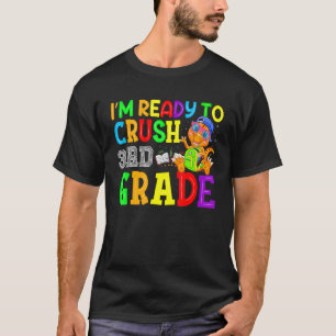 I'm Ready To Crush 3rd Grade Dinosaur Back To Sch T-Shirt