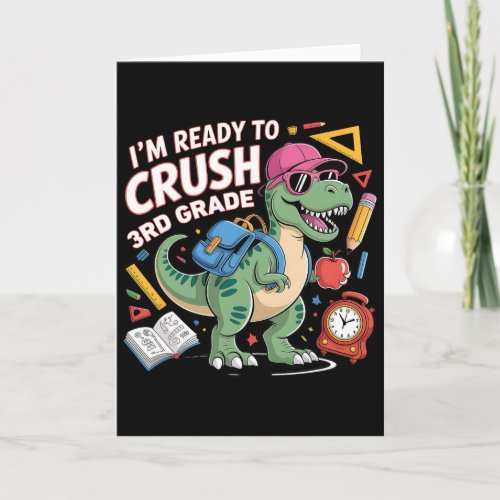 I'm Ready To Crush 3rd Grade Dinosaur Ck To School Card
