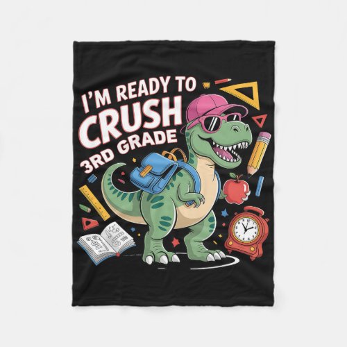 I'm Ready To Crush 3rd Grade Dinosaur Ck To School Fleece Blanket