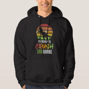 I'm Ready To Crush 3rd Grade Dinosaur Hoodie