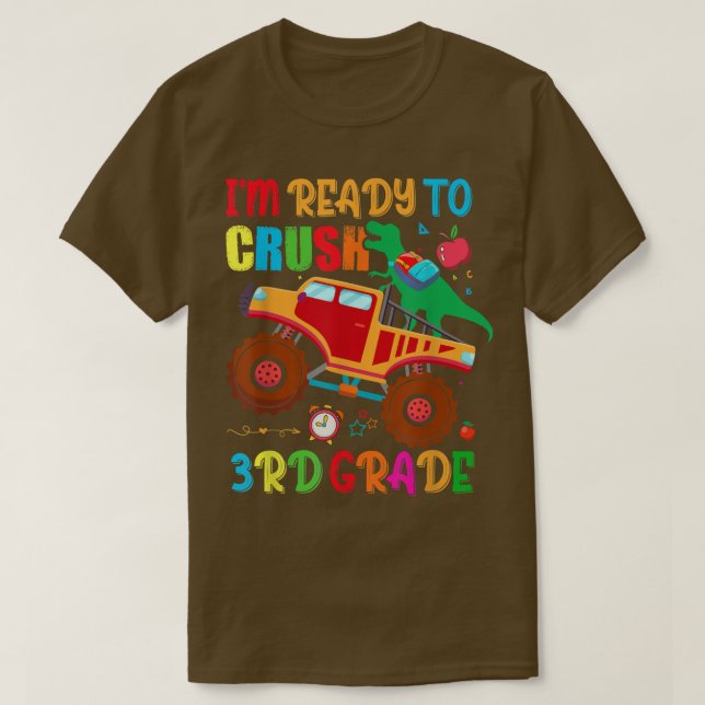 I'm Ready To Crush 3rd Grade Dinosaur Monster Truc T-Shirt (Design Front)