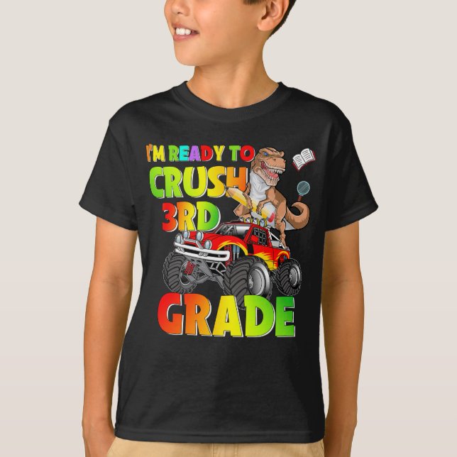 I'm ready to Crush 3rd Grade Dinosaur Pre School T-Shirt (Front)