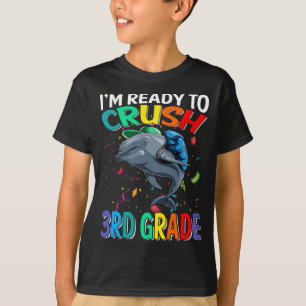 I'm Ready To Crush 3rd Grade Dolphin T-Shirt